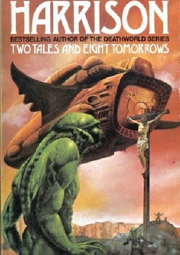 Two Tales And Eight Tomorrows - Harry Harrison