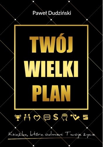 Twój Wielki Plan - Paweł Dudziński