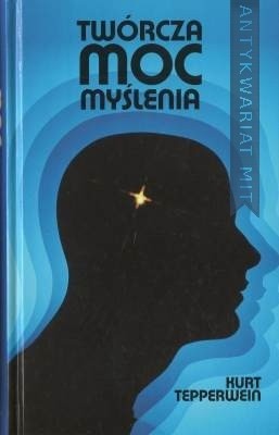 Twórcza moc myślenia - Kurt Tepperwein