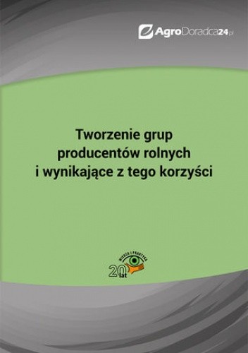 Tworzenie grup producentów rolnych i wynikające z tego korzyści - Maciej Lipka