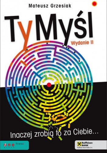 Ty myśl. Inaczej zrobią to za ciebie... - Mateusz Grzesiak