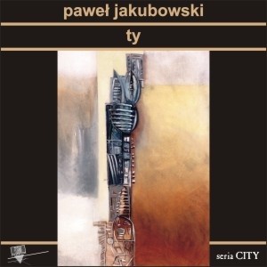 Ty - Paweł Jakubowski