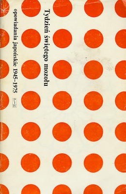 Tydzień świętego mozołu. Opowiadania japońskie 1945–1975 - Kenzaburō Ōe