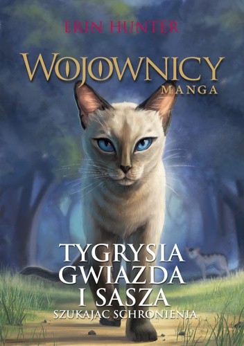 Tygrysia Gwiazda i Sasza. #2 Szukając schronienia. Manga 3 - Erin Hunter