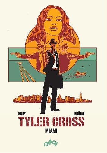 Tyler Cross. Miami - Fabien Nury