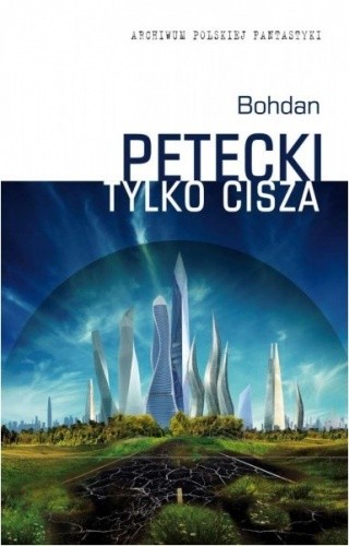 Tylko cisza - Bohdan Petecki