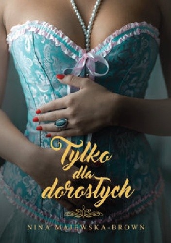 Tylko dla dorosłych - Nina Majewska-Brown