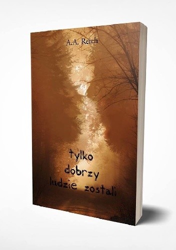 Tylko dobrzy ludzie zostali - Aldona Anna Reich