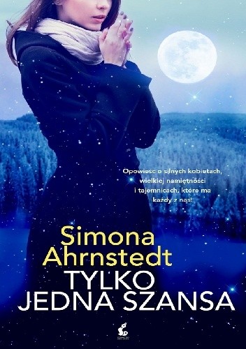 Tylko jedna szansa - Simona Ahrnstedt