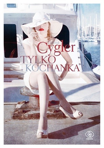 Tylko kochanka - Hanna Cygler