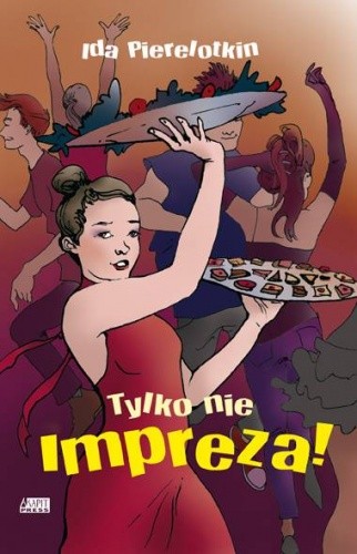 Tylko nie impreza! - Ida Pierelotkin