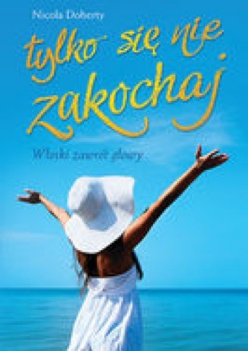 Tylko się nie zakochaj - Nicola Doherty