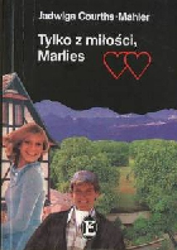 Tylko z miłości, Marlies - Jadwiga Courths-Mahler