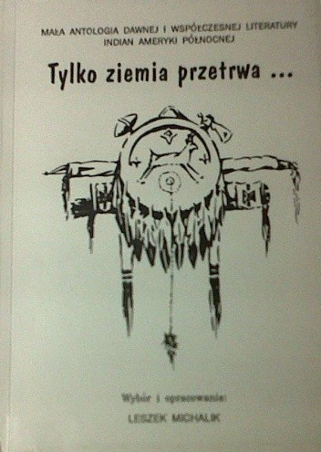 Tylko ziemia przetrwa... - Leszek Michalik