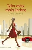 Tylko zołzy robią karierę - Debra Condren