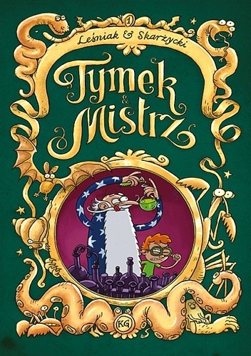 Tymek i Mistrz tom 1 - wydanie zbiorcze - Rafał Skarżycki