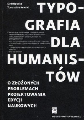 Typografia dla humanistów. O złożonych problemach projektowania edycji naukowych - Tomasz Bierkowski