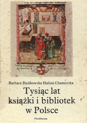 Tysiąc lat książki i bibliotek w Polsce - Barbara Bieńkowska