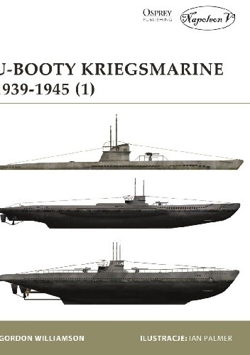U-Booty Kriegsmarine 1939-1945 (1) - Gordon Williamson