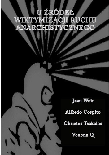 U źródeł wiktymizacji ruchu anarchistycznego - Jean Weir