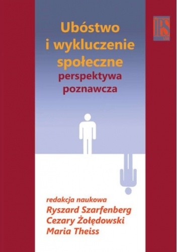 Ubóstwo i wykluczenie społeczne - perspektywa poznawcza - Maria Theiss