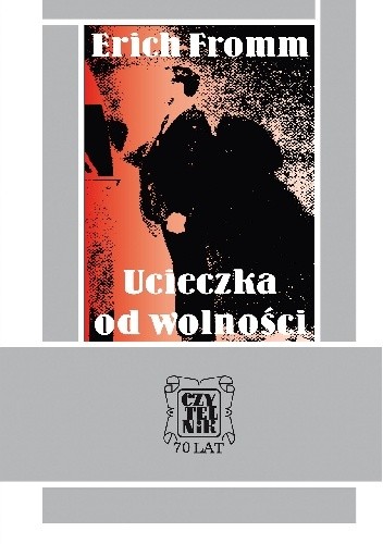 Ucieczka od wolności - Erich Fromm