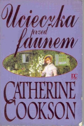 Ucieczka przed faunem - Catherine Cookson