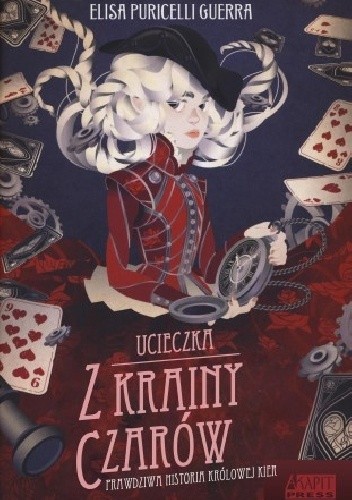 Ucieczka z Krainy Czarów. Prawdziwa historia Królowej Kier - Elisa Puricelli Guerra