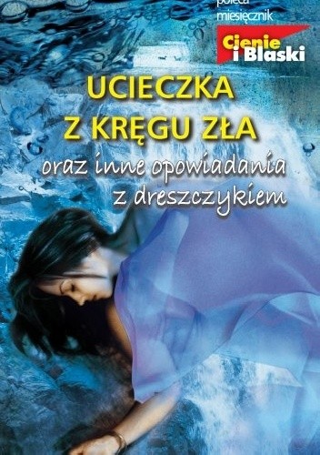 Ucieczka z kręgu zła oraz inne opowiadania z dreszczykiem - Anna Aleks