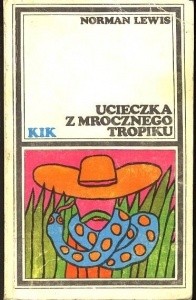 Ucieczka z mrocznego tropiku - Norman Lewis