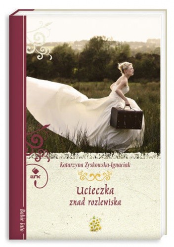 Ucieczka znad rozlewiska - Katarzyna Zyskowska