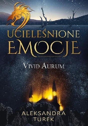 Ucieleśnione emocje. Vivid Aurum. - Aleksandra Turek