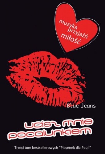 Ucisz mnie pocałunkiem - Blue Jeans