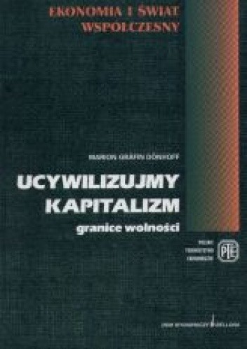 Ucywilizujmy kapitalizm granice wolności - Donhoff Marion Grafin - Marion Grafin Donhoff