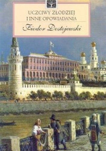 Uczciwy złodziej i inne opowiadania - Fiodor Dostojewski