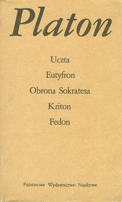 Uczta. Eutyfron. Obrona Sokratesa. Kriton. Fedon - Platon