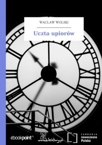 Uczta upiorów - Wacław Wolski
