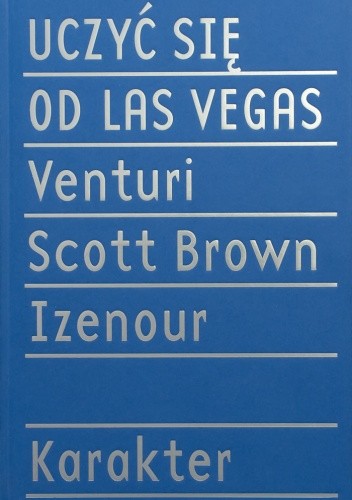 Uczyć się od Las Vegas. Zapomniana symbolika formy architektonicznej - Robert Venturi