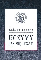 Uczymy, jak się uczyć - Robert Fisher