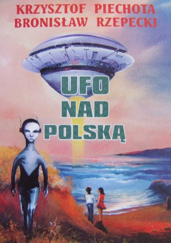 UFO nad Polską - Krzysztof Piechota