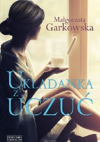 Układanka z uczuć - Małgorzata Garkowska