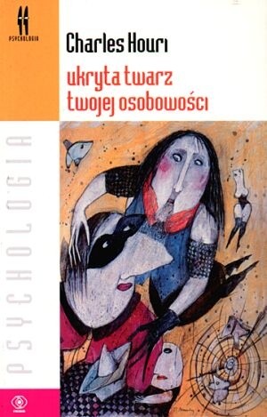 Ukryta twarz twojej osobowości - Charles Houri