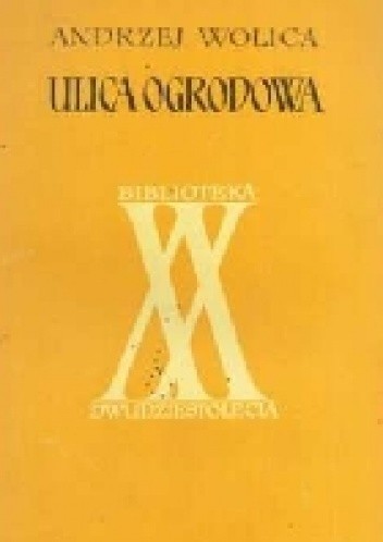 Ulica ogrodowa - Andrzej Wolica