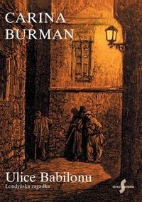 Ulice Babilonu. Londyńska zagadka - Carina Burman