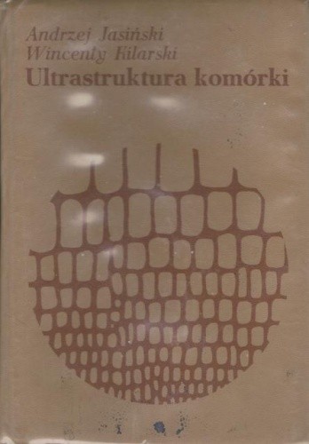 Ultrastruktura komórki - Andrzej Jasiński