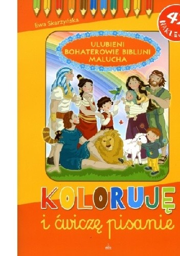 Ulubieni bohaterowie biblijni malucha. Koloruję i ćwiczę pisanie - Ewa Skarżyńska