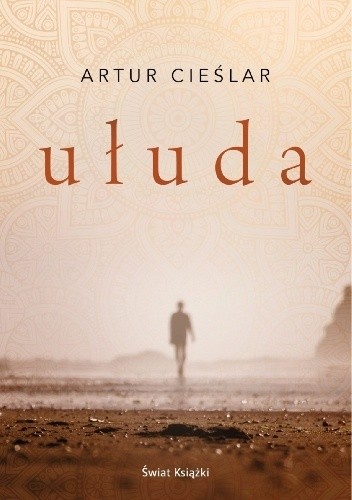 Ułuda - Artur Cieślar