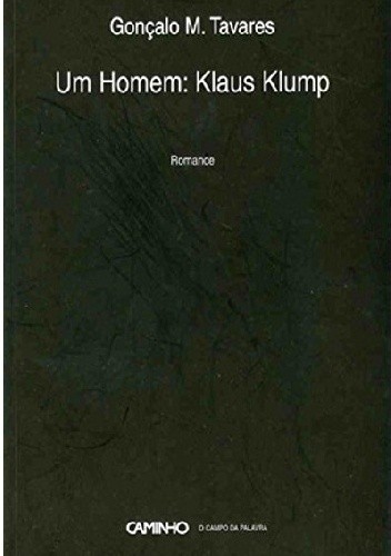 Um Homem: Klaus Klump - Gonçalo M. Tavares