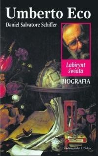 Umberto Eco. Labirynt świata. Biografia - Daniel Salvatore Schiffer