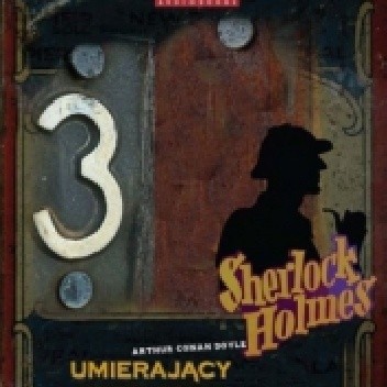 Umierający detektyw - Arthur Conan Doyle